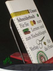 Unser Schneiderbuch : fr Sie zum Lernen u. zum Nachschlagen / Antonie Janusch