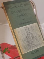 Das abgebrochene Gesprch : Erinnerungen / Michal; Strzemski. Aus d. Poln. bers. u. hrsg. von Stefan Schreiner