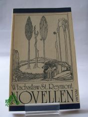 Novellen / Wladyslaw St. Reymont. Aus d. Poln. bers. von Jean Paul d'Ardeschah ... Mit e. Nachw. hrsg. von Dietrich Scholze