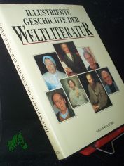 Illustrierte Geschichte der Weltliteratur / Tore Zetterholm ; Peter Quennell. [bers.: Werner Richter unter Mitarb. von Silvia Sumser. Bearb. und erg. Texte: Waltraud Still]