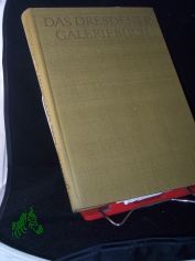 Das Dresdener Galeriebuch : 400 Jahre Dresdener Gemldegalerie / Ruth Seydewitz ; Max Seydewitz