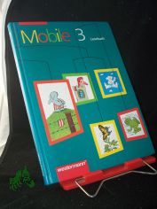 Mobile - Lesebuch||Teil: Neue Rechtschreibung / 3. / [Hauptbd.].