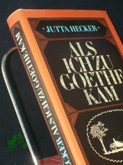 Als ich zu Goethe kam : 3 Erzhlungen / Jutta Hecker