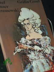 Grfin Cosel / Jozef Ignacy Kraszewski. [Alte anonyme bers. aus d. Poln., berarb. von Elfriede Bergmann]