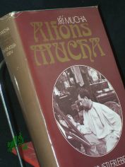 Alfons Mucha : e. Knstlerleben / Jiri Mucha. Aus d. Tschech. von Gustav Just