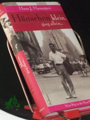 Hnschen klein, ging allein ... : mein Weg in die Neue Welt / Hans J. Massaquoi. Aus dem Amerikan. von Ulrike Wasel und Klaus Timmermann