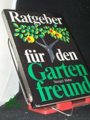Ratgeber fr den Gartenfreund / Gnter Stengel ; Reinhardt Hhn