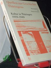 Quellen zur Geschichte Thringens||Teil: 8., Kultur in Thringen 1919 - 1949 / hrsg. von Thomas Neumann