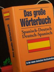 DAS GROSSE WRTERBUCH SPANISCH-DEUTSCH; DEUTSCH-SPANISCH;