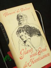 Glanz und Elend der Kurtisanen / Honore de Balzac. Mit Ill. von Fritz Fischer. [bers. von E. A. Rheinhardt]