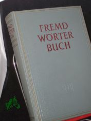Fremdwrterbuch / [Bearb. durch e. Redaktionskollektiv d. Hauptred. Deutsche Sprache. Gesamtleitg: Horst Klien]
