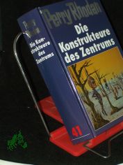 Perry Rhodan, Die Konstrukteure des Zentrums