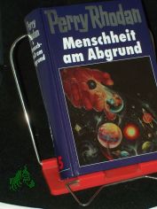 Perry Rhodan / Menschheit am Abgrund