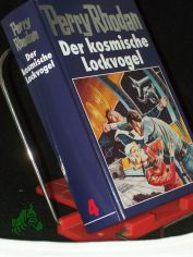 Der kosmische Lockvogel / [Red.: William Voltz]