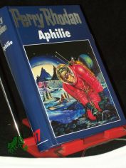 Perry Rhodan /  [Blaubnde]||Teil: 97., Aphilie