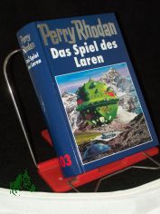 Perry Rhodan /Das Spiel des Laren / [Red.: Hubert Haensel]