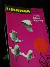 4/1972, Uraltes Rtsel, Vogelzug, Dr. W. Zimdahl Doz. Dr. H.-J. Schneider Prof. Dr. E. Hienzsch Dipl.-Ing. H. D. Naumann Dr. habil. W. Mller Prof. Dr. Dr. H. Dathe aft Dr. U. Krner Prof. Dr. habil. F. Matho H. Schubert Prof. Dr. habil. S.