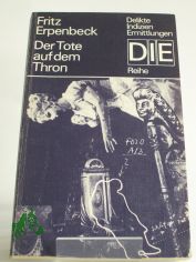 Der Tote auf dem Thron / Fritz Erpenbeck