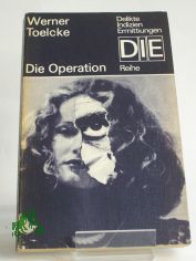 Die Operation / Werner Toelcke