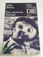 Der stumme Richter : Psychogramm e. Mrders / Jens Bahre