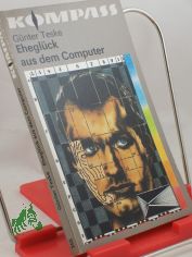Eheglck aus dem Computer : utop. Erzhlungen / Gnter Teske