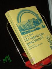 Die Regenbogen-Gesellschaft : �kologie u. Sozialpolitik / Joseph Huber