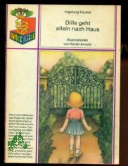 Dille geht allein nach Haus / Ingeborg Feustel. Ill. von Kersti Arnold