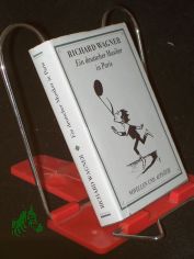 Ein deutscher Musiker in Paris : Novellen und Aufstze / Richard Wagner