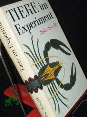 Tiere im Experiment : Ergebnisse u. Probleme d. Tierphysiologie / Paul Raths ; Gustav-Adolf Biewald. [Zeichngn: Kurt Herschel ; Michael Limann]