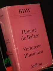 Verlorene Illusionen : Roman / Honore de Balzac. [Aus d. Franz. bers. v. Udo Wolf]