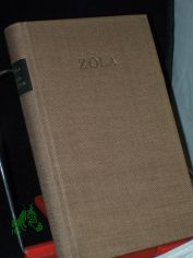 Die Beute : Roman ; [Ins Dt. bertr. nach d. v. Maurice Le Blond bes. Gesammtausg. 1927] / mile Zola. Hrsg. v. Rita Schober