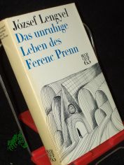 Das unruhige Leben des Ferenc Prenn : Roman / Jozsef Lengyel. [Dt. v. Ita Szent-Ivnyi]