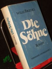 Die Shne : Roman / Willi Bredel