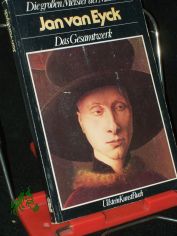 Die grossen Meister der Malerei||Teil: Jan van Eyck : d. Gesamtwerk / Barbara G. Lane. [Aus d. Engl. u. Ital. bers. u. bearb. von Ina Keller u. Wolfgang Bensch]