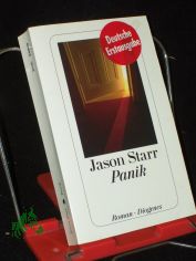 Panik : Roman / Jason Starr. Aus dem Amerikan. von Ulla Ksters