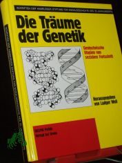 Die Trume der Genetik : gentechnische Utopien von sozialem Fortschritt / hrsg. von Ludger We