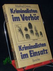 Kriminalisten im Verhr : Berichte Kriminalisten im Einsatz / Manfred Drews