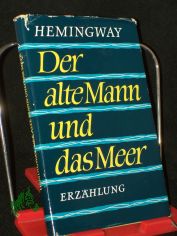 Der alte Mann und das Meer : Erzhlung / Ernest Hemingway. [Aus d. Amerikan. bers. von Annemarie Horschitz-Horst]