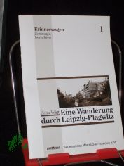 Eine Wanderung durch Leipzig-Plagwitz / Heinz Voigt. [Hrsg. vom Schsischen Wirtschaftsarchiv e.V. in Zusammenarbeit mit dem Geschichtsverein Leipzig e.V.]