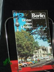 Unter den Linden : Berlin, Hauptstadt d. DDR / [Autor: Horst Bttner]