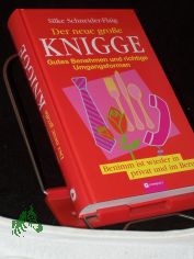 Der neue gro�e Knigge : gutes Benehmen und richtige Umgangsformen ; [Benimm ist wieder in privat und im Beruf] / Silke Schneider-Flaig. [Ill.: Leonhard B�ttner]