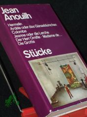 Stcke / Jean Anouilh. Nachw. v. Gerhard Schewe