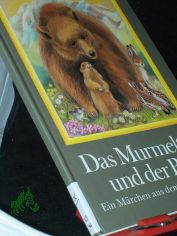Das Murmeltier und der Br : e. Mrchen aus d. Hochgebirge / Anne Geelhaar. Ill. Martha-Luise Gubig
