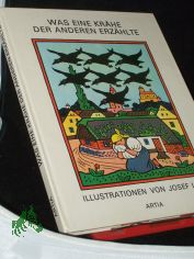 Was eine Krhe der anderen erzhlte /  ins Deutsche bertragen von Inge Zpevackova]. [Barev.]. Illustrationen von Josef Lada. Aus dem Werk von J. Lada vorbereitet von Jan Vrna