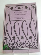 Zeichnungen : 32 Bildtaf. u.e. Anh. mit Briefen / Aubrey Beardsley. Hrsg. von Ursula Horn. bers. aus d. Engl. von Karl Heinz Berger