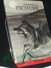 Tschurk : e. Tiergeschichte aus Lappland / Gnther Feustel. [Ill. von Dieter Mller]