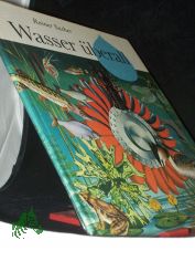 Wasser berall / [eingerichtet u. ill. von] Rainer Sacher. [Nach e. Idee von Alfred Knner]