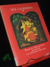 Der Zauberring : russische Volksmrchen / ges. von Alexander Afanasjew. [Aus dem Russ. von Thea-Marianne Bobrowski]