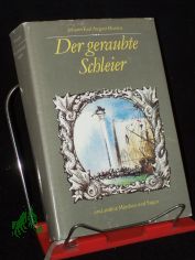 Der geraubte Schleier und andere Mrchen und Sagen / Johann Karl August Musus. [Ausgew. u. fr Kinder bearb. von Herbert Greiner-Mai. Ill. von Gerhard Lahr]