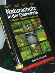 Naturschutz in der Gemeinde : prakt. Ratgeber fr jedermann / Claus-Peter Hutter ...